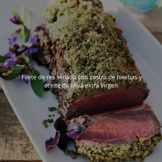 Filete de res sellado con costra de hierbas y aceite de oliva extra virgen
